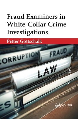 Fraud Examiners in White-Collar Crime Investigations - Petter Gottschalk