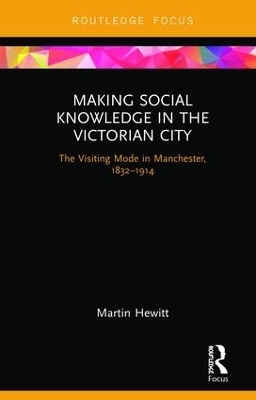 Making Social Knowledge in the Victorian City - Martin Hewitt