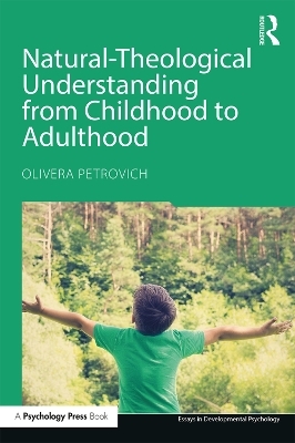 Natural-Theological Understanding from Childhood to Adulthood - Olivera Petrovich