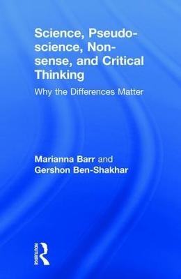 Science, Pseudo-science, Non-sense, and Critical Thinking - Gershon Ben-Shakhar, Marianna Barr