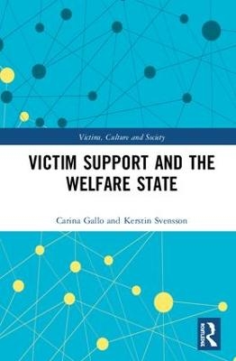 Victim Support and the Welfare State - Carina Gallo, Kerstin Svensson