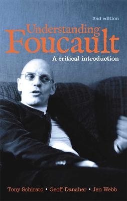 Understanding Foucault - Tony Schirato, Geoff Danaher