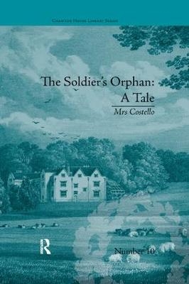 The Soldier's Orphan: A Tale - Clare Broome Saunders