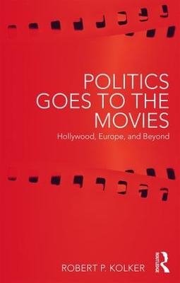 Politics Goes to the Movies - Robert Kolker
