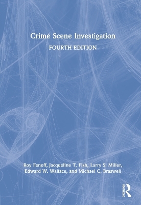 Crime Scene Investigation - Roy Fenoff, Jacqueline T. Fish, Larry S. Miller, Edward W. Wallace, Michael C. Braswell