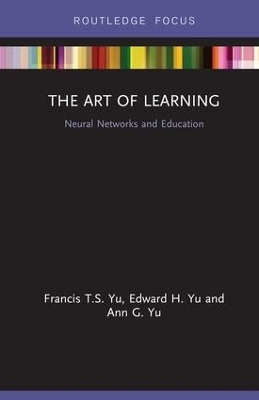The Art of Learning - Francis T.S. Yu, Edward H. Yu, Ann G. Yu