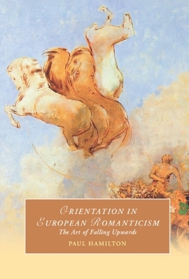 Orientation in European Romanticism - Paul Hamilton