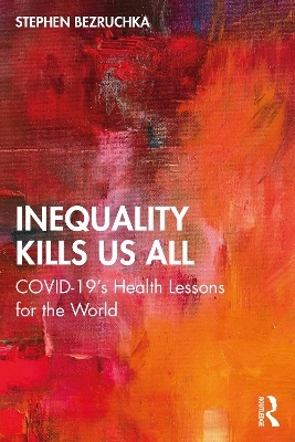 Inequality Kills Us All - Stephen Bezruchka