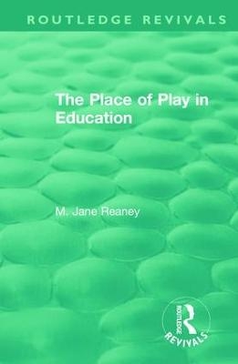 The Place of Play in Education - M. Jane Reaney