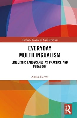 Everyday Multilingualism - Anikó Hatoss