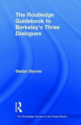 The Routledge Guidebook to Berkeley’s Three Dialogues - Stefan Storrie