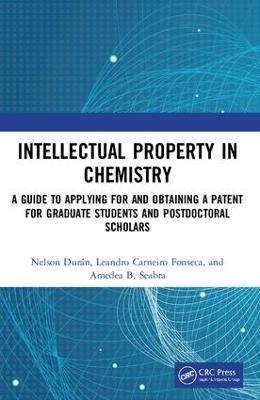 Intellectual Property in Chemistry - Nelson Durán, Leandro Carneiro Fonseca, Amedea B. Seabra