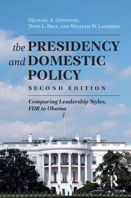 Presidency and Domestic Policy - Michael A. Genovese, Todd L. Belt, William W. Lammers