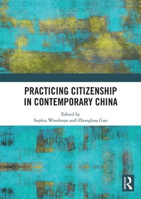 Practicing Citizenship in Contemporary China - 