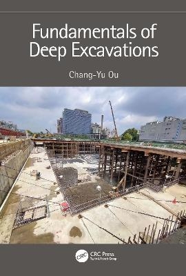 Fundamentals of Deep Excavations - Chang-Yu Ou