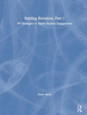 Battling Boredom, Part 1 - Bryan Harris