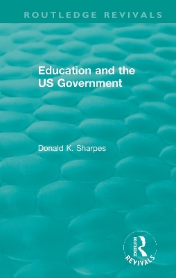 Education and the US Government - Donald K. Sharpes