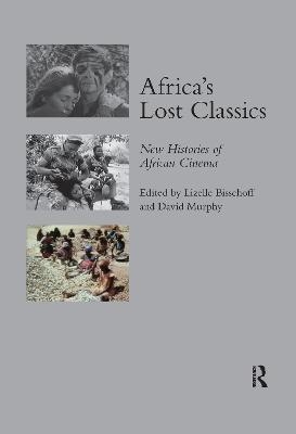 Africa's Lost Classics - Lizelle Bisschoff