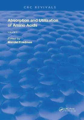 Absorption and Utilization of Amino Acids - Mendel Friedman