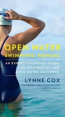 Open Water Swimming Manual - Lynne Cox