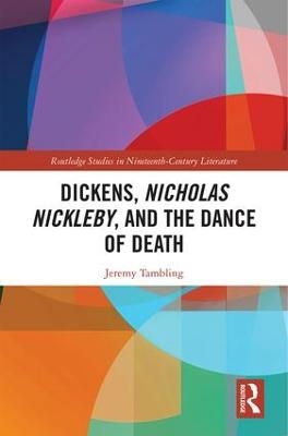 Dickens, Nicholas Nickleby, and the Dance of Death - Jeremy Tambling