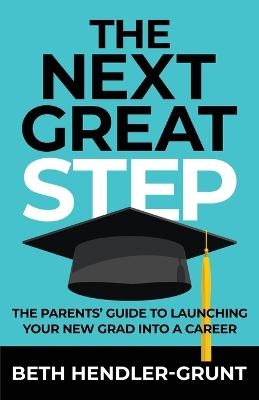 The Next Great Step - Beth Hendler-Grunt