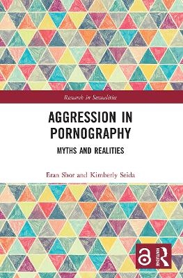 Aggression in Pornography - Eran Shor, Kimberly Seida