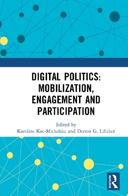Digital Politics: Mobilization, Engagement and Participation - 