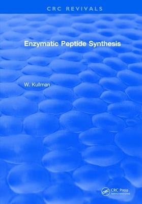 Enzymatic Peptide Synthesis - W. Kullman