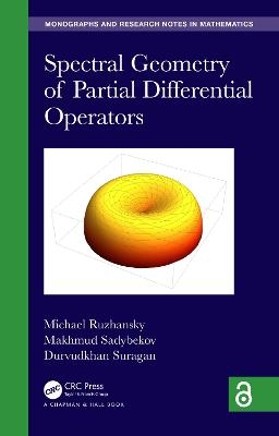 Spectral Geometry of Partial Differential Operators - Michael Ruzhansky, Makhmud Sadybekov, Durvudkhan Suragan