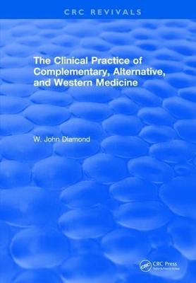 Revival: The Clinical Practice of Complementary, Alternative, and Western Medicine (2001) - W. John Diamond