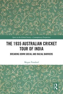 The 1935 Australian Cricket Tour of India - Megan Ponsford