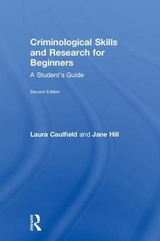 Criminological Skills and Research for Beginners - Caulfield, Laura; Hill, Jane