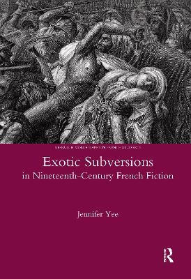 Exotic Subversions in Nineteenth-century French Fiction - Jennifer Yee