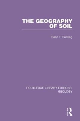 The Geography of Soil - Brian T. Bunting