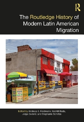 The Routledge History of Modern Latin American Migration - 