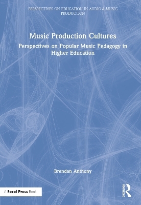 Music Production Cultures - Brendan Anthony