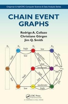 Chain Event Graphs - Rodrigo A. Collazo, Christiane Goergen, Jim Q. Smith