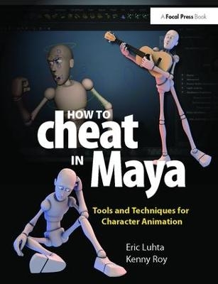 How to Cheat in Maya 2013 - Eric Luhta, Kenny Roy