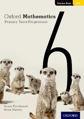 Oxford Mathematics Primary Years Programme Teacher Book 6 - Annie Facchinetti, Brian Murray