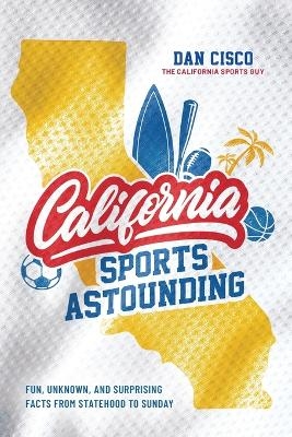 California Sports Astounding - Dan Cisco