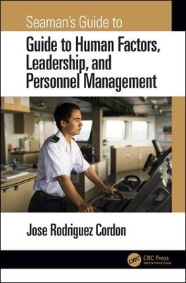 Seaman's Guide to Human Factors, Leadership, and Personnel Management - Jose Rodriguez Cordon