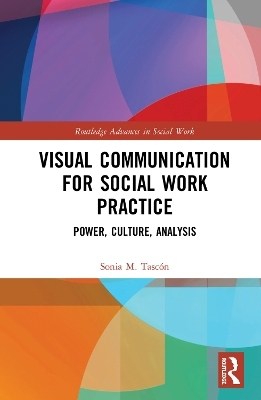 Visual Communication for Social Work Practice - Sonia M. Tascón