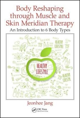 Body Reshaping through Muscle and Skin Meridian Therapy - Jeonhee Jang