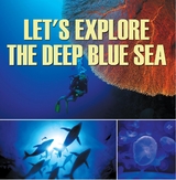 Let's Explore the Deep Blue Sea -  Baby Professor