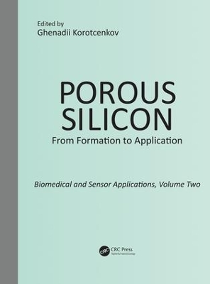 Porous Silicon:  From Formation to Application:  Biomedical and Sensor Applications, Volume Two - 
