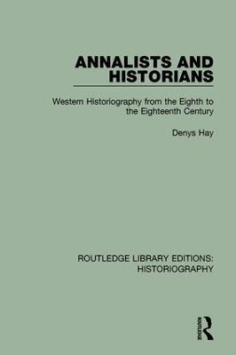 Annalists and Historians - Denys Hay