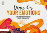 Draw on Your Emotions - Sunderland, Margot; Armstrong, Nicky