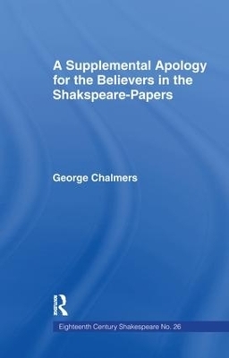 Supplemental Apology for Believers in Shakespeare Papers - George Chalmers