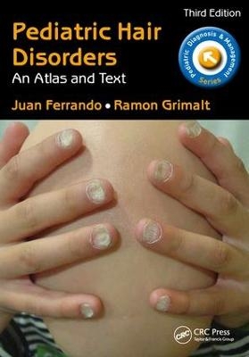 Pediatric Hair Disorders - Juan Ferrando, Ramon Grimalt